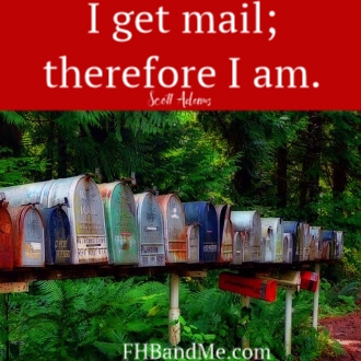 I get mail, therefore I am. Scott Adams